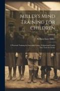 Miller's Mind Training for Children: A Practical Training for Successful Living, Educational Games That Train the Senses, Volume 2