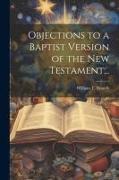Objections to a Baptist Version of the New Testament