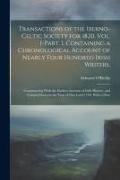 Transactions of the Iberno-Celtic Society for 1820. Vol. I-Part. I. Containing a Chronological Account of Nearly Four Hundred Irish Writers,: Commenci