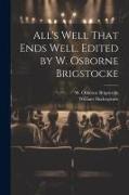 All's Well That Ends Well. Edited by W. Osborne Brigstocke