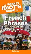 The Pocket Idiot's Guide to French Phrases, 3rd Edition