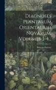 Diagnoses Plantarum Orientalium Novarum, Volumes 3-4