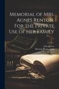 Memorial of Mrs. Agnes Renton. For the Private Use of Her Family