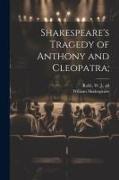 Shakespeare's Tragedy of Anthony and Cleopatra