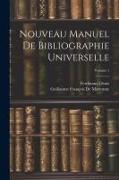 Nouveau Manuel De Bibliographie Universelle, Volume 1