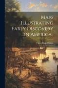 Maps Illustrating Early Discovery ...in America