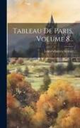 Tableau De Paris, Volume 8