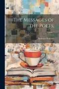 The Messages of the Poets,, Volume 7