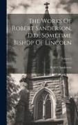 The Works Of Robert Sanderson, D.d., Sometime Bishop Of Lincoln, Volume 5