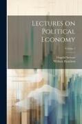 Lectures on Political Economy, Volume 1