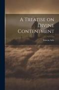 A Treatise on Divine Contentment