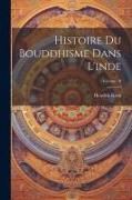 Histoire Du Bouddhisme Dans L'inde, Volume 10