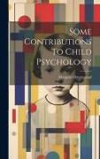 Some Contributions To Child Psychology