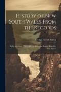 History of New South Wales From the Records: Phillip and Grose, 1789-1794 / by Alexander Britton, Edited by F.M. Bladen