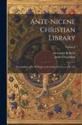 Ante-Nicene Christian Library: Translations of the Writings of the Fathers Down to A.D. 325, Volume 8