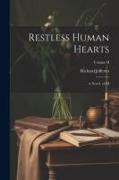 Restless Human Hearts: A Novel, of III, Volume II