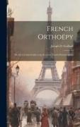 French Orthoëpy, Or, the Certain Guide to an Accurate French Pronunciation