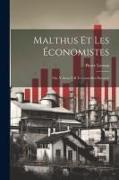 Malthus Et Les Économistes: Ou, Y Aura-T-Il Toujours Des Pauvres?
