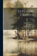 Le Peintre Graveur, Volume 3