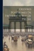 Oeuvres Posthumes De Fréderic Ii, Roi De Prusse, Volume 4