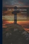 The Nestorians: Or, the Lost Tribes: Containing Evidence of Their Identity, an Account of Their Manners, Customs, and Ceremonies, Toge