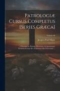 Patrologiæ Cursus Completus [Series Græca]: ... Omnium Ss. Patrum, Doctorum, Scriptorumque Ecclasiasticorum Sive Latinorum Sive Græcorum ..., Volume 6