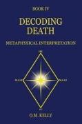 Decoding Death: Metaphysical Interpretation