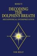 Decoding the Dolphin's Breath: Metaphysical Interpretation