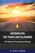 Avoiding IRA Tax Traps and Blunders: The Road to Prosperous Savings
