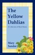 The Yellow Dahlias: A Collection of Short Stories