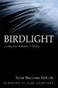 Birdlight: Freeing Your Authentic Creativity