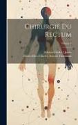 Chirurgie Du Rectum, Volume 1
