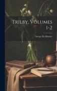 Trilby, Volumes 1-2