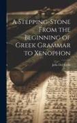 A Stepping-Stone From the Beginning of Greek Grammar to Xenophon