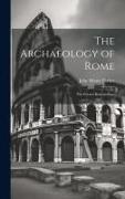 The Archaeology of Rome: The Forum Romanorum