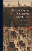 The Monroe Doctrine Unveiled: And, The Mexican Crisis