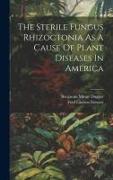 The Sterile Fungus Rhizoctonia As A Cause Of Plant Diseases In America