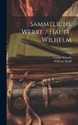 Sammtliche Werke / Hauff, Wilhelm, Volume 1