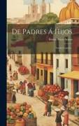 De Padres Á Hijos: Novela Canaria