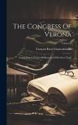 The Congress Of Verona: Comprising A Portion Of Memoirs Of His Own Times, Volume 2