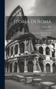 Storia Di Roma: Pt. 1. Critica Della Tradizione Sino Alla Caduta Del Decembirato