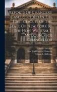 Reports Of Chancery Cases Decided In The First Circuit Of The State Of New York By The Hon. William T. Mccoun, Vice Chancellor