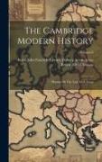 The Cambridge Modern History: Planned By The Late Lord Acton, Volume 9