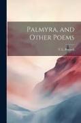 Palmyra, and Other Poems