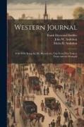 Western Journal: 1849-1850, Being the Ms. Record of a Trip From New York to Texas, and an Overland