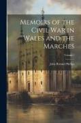 Memoirs of the Civil war in Wales and the Marches, Volume 1