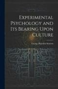 Experimental Psychology and its Bearing Upon Culture