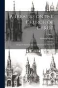 A Treatise on the Church of Christ: Designed Chiefly for the use of Students in Theology., Volume 2