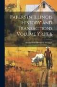 Papers in Illinois History and Transactions Volume Yr.1916