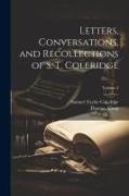 Letters, Conversations, and Recollections of S. T. Coleridge, Volume 2
